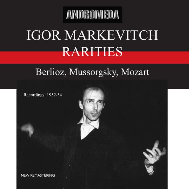 Berlioz, Mussorgsky & Mozart: Orchestral Works - Igor Markevitch