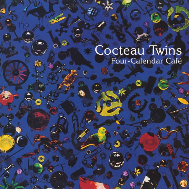 Four-Calendar Café - Cocteau Twins