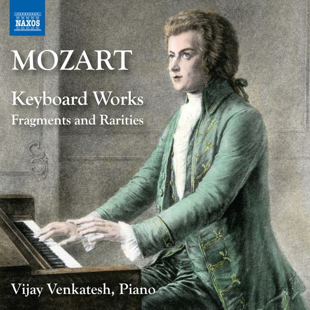 Mozart: Keyboard Works – Fragments & Rarities - Wolfgang Amadeus Mozart