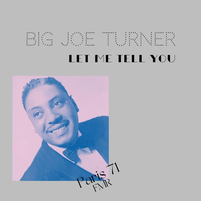 Let Me Tell You - Big Joe Turner