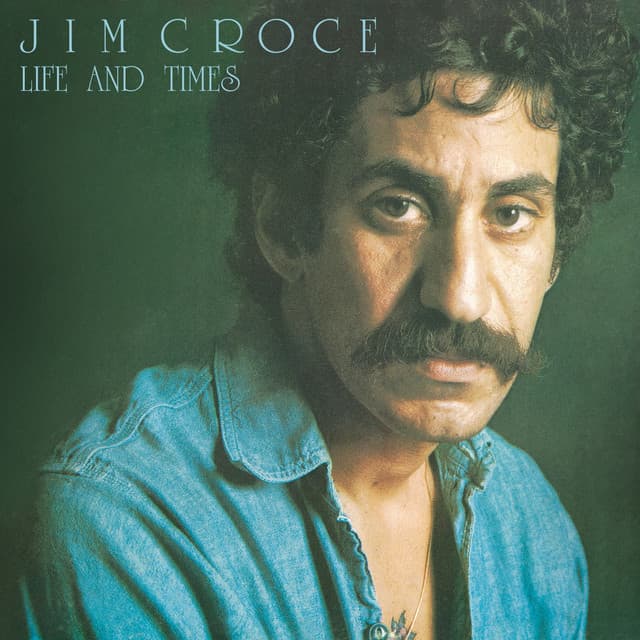 Life & Times - Jim Croce