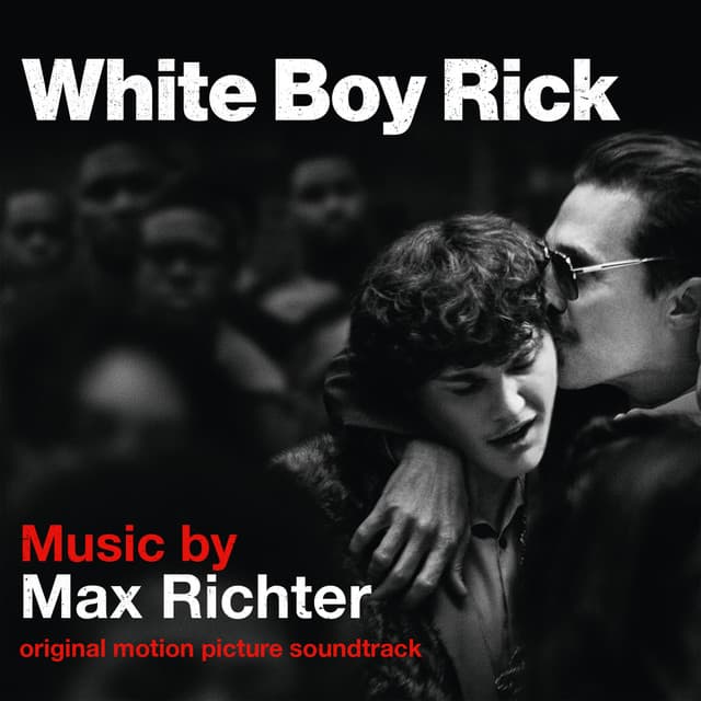 White Boy Rick - Max Richter