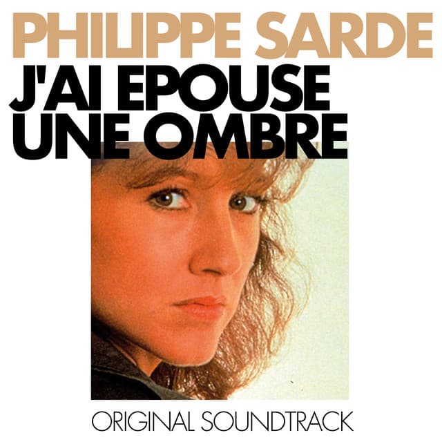 J’ai épousé une ombre - Philippe Sarde