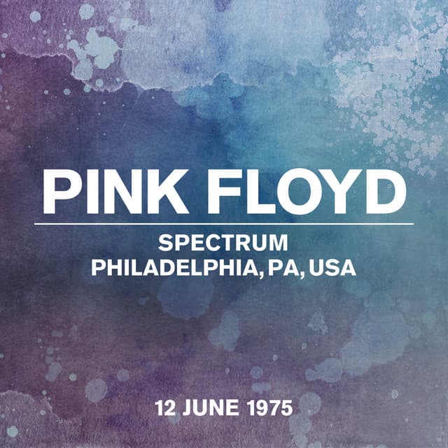 Live At Spectrum, Philadelphia, PA, USA, 12th June 1975 - Pink Floyd