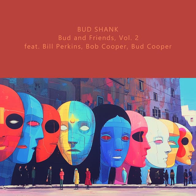 Bud and Friends, Vol. 2 - Bud Shank