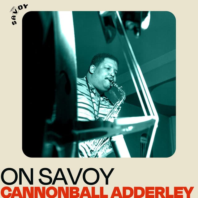 On Savoy: Cannonball Adderley - Cannonball Adderley