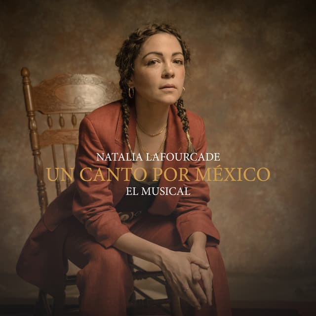 Un Canto por México - El Musical - Natalia Lafourcade