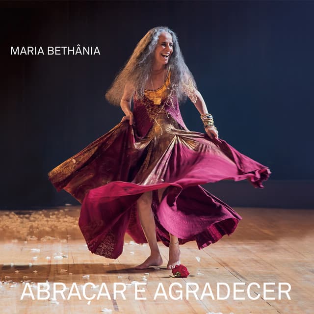 Abraçar e Agradecer - Maria Bethânia