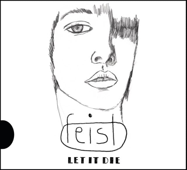 Let It Die - Feist