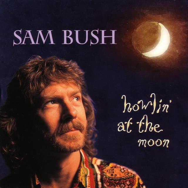 Howlin' At The Moon - Sam Bush
