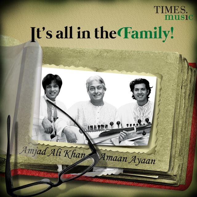 It's All in the Family! - Amjad Ali Khan
