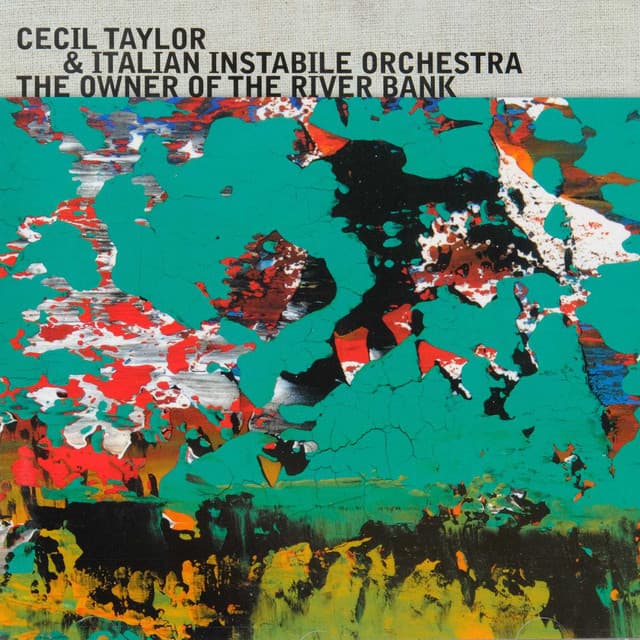 The Enja Heritage Collection: The Owner Of The River Bank - Cecil Taylor