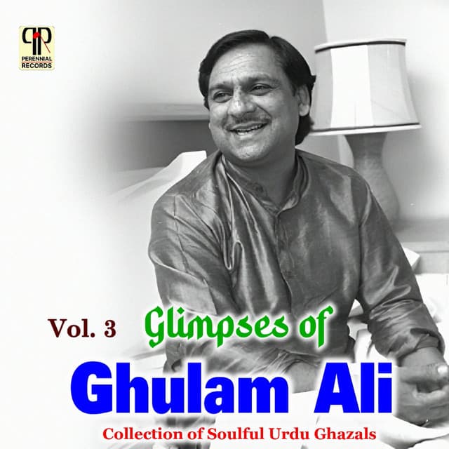 Glimpses Of Ghulam Ali Vol. 3 - Ghulam Ali