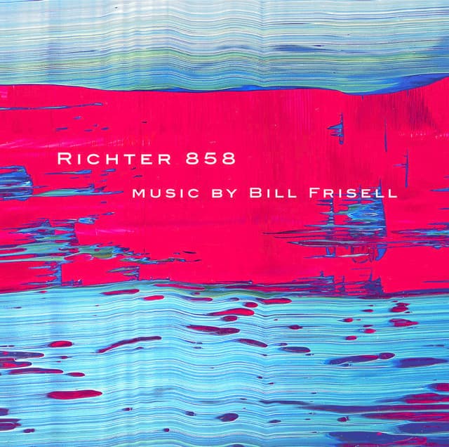 Richter 858 - Bill Frisell