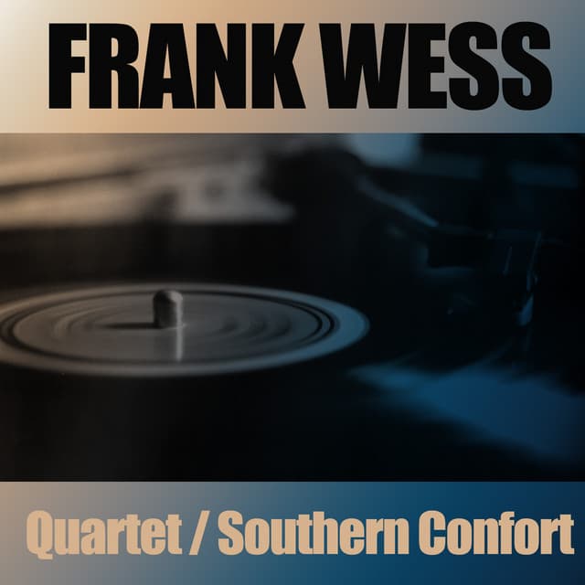 The Frank Wess Quartet / Southern Confort - Frank Wess