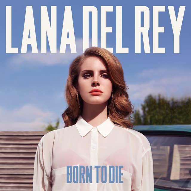 Born To Die - Lana Del Rey