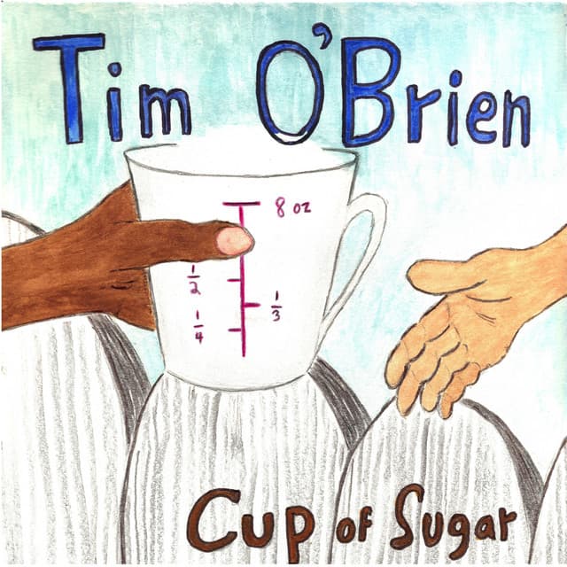 Cup of Sugar - Tim O'Brien