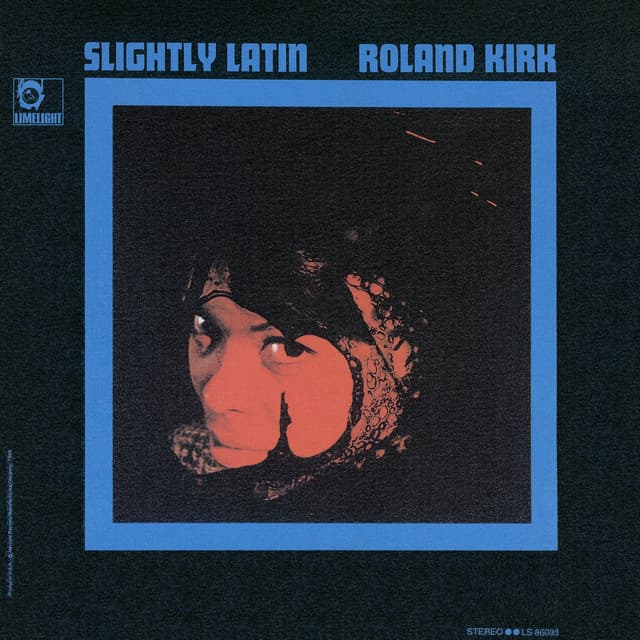 Slightly Latin - Rahsaan Roland Kirk