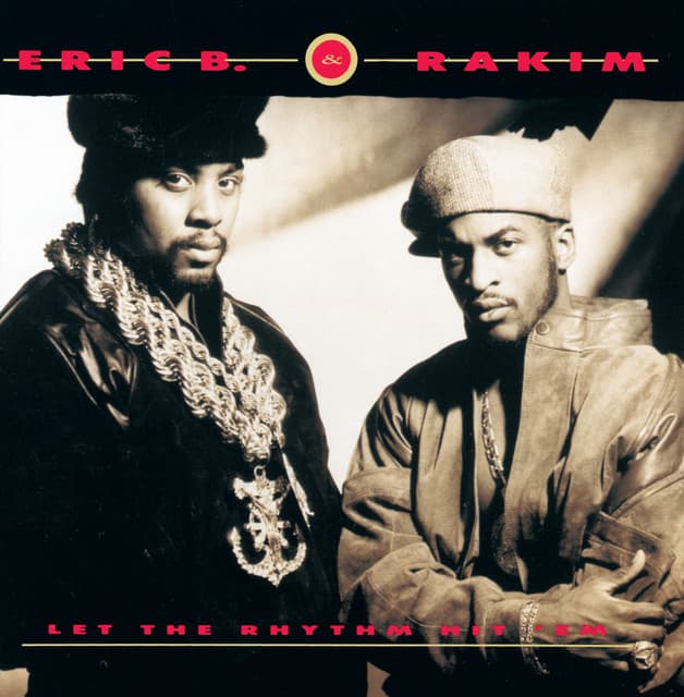 Let The Rhythm Hit 'Em - Eric B. & Rakim