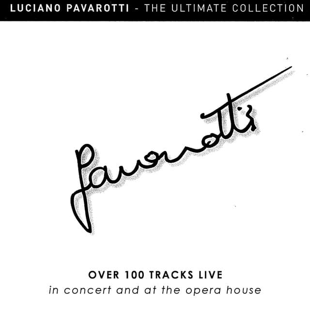 Luciano Pavarotti: The Ultimate Collection Live – Over 100 Tracks Live in Concert and at the Opera - Luciano Pavarotti