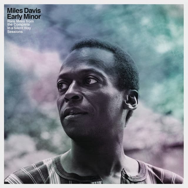 Early Minor: Rare Miles From The Complete In A Silent Way Sessions - Miles Davis