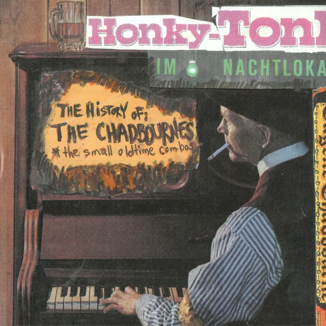 The History Of The Chadbournes: Honky-Tonk Im Nachtlokal - Eugene Chadbourne