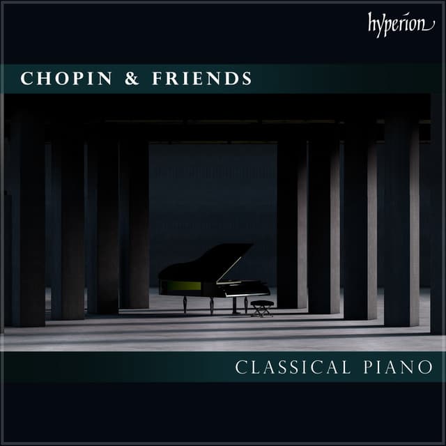 "Chopin & Friends: Classical Piano" - Frédéric Chopin