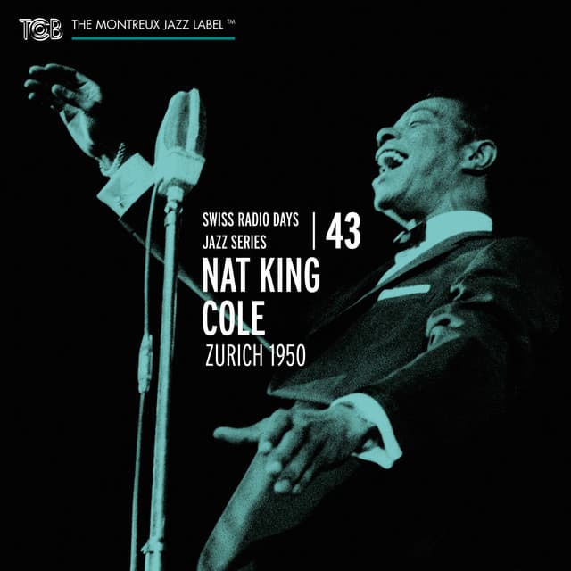 Swiss Radio Days Jazz Series Vol. 43 - Nat King Cole