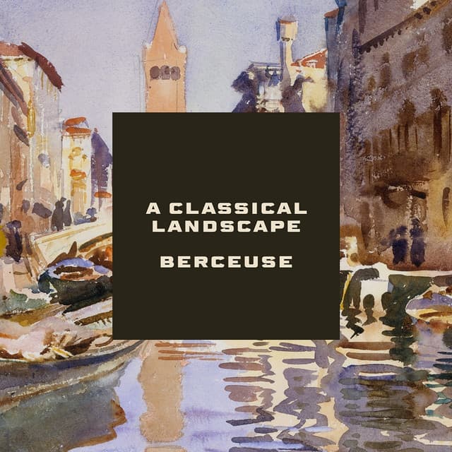 "A Classical Landscape" - Berceuse - Claude Debussy