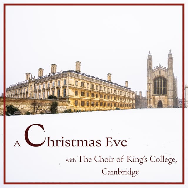 "A Christmas Eve" with Choir of King’s College, Cambridge - Choir of King's College, Cambridge
