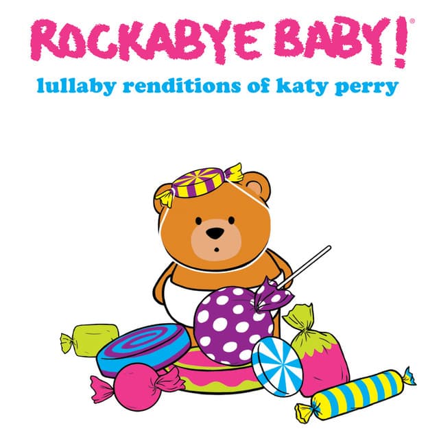 Lullaby Renditions of Katy Perry - Rockabye Baby!