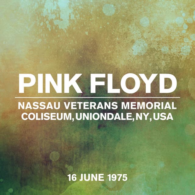 Live At Nassau Veterans Memorial Coliseum, Uniondale, NY, USA, 16th June 1975 - Pink Floyd
