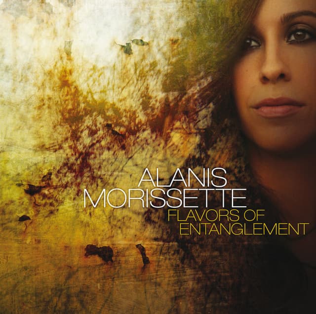 Flavors of Entanglement - Alanis Morissette
