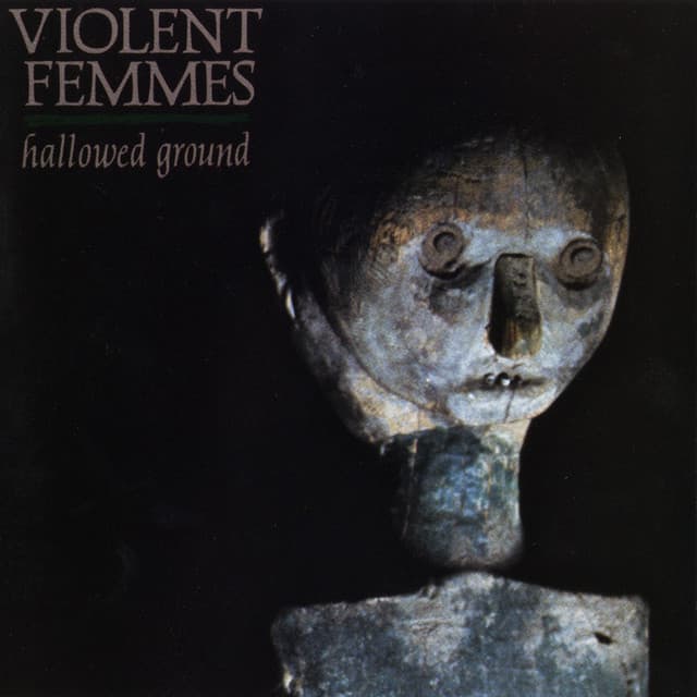 Hallowed Ground - Violent Femmes