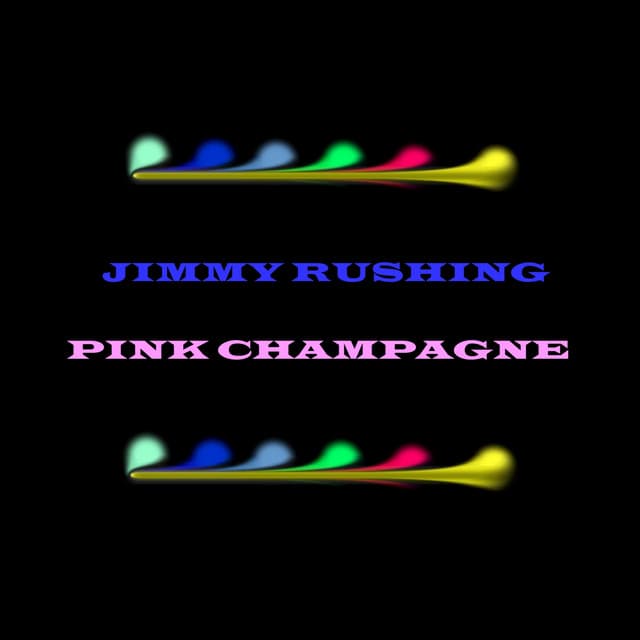 Pink Champagne - Jimmy Rushing