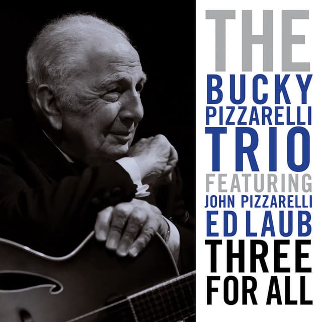 Three For All - Bucky Pizzarelli Trio