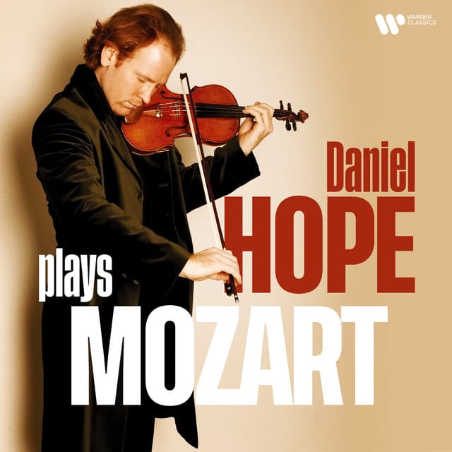 Daniel Hope Plays Mozart - Wolfgang Amadeus Mozart