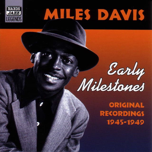 Davis, Miles: Early Milestones - Miles Davis