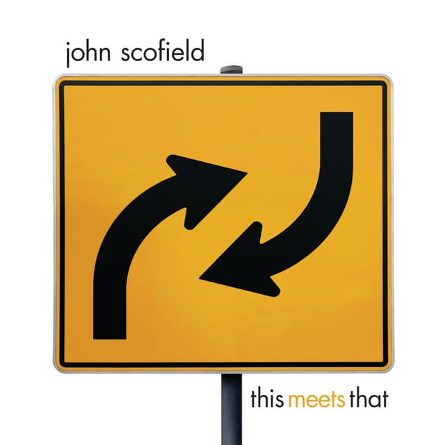 This Meets That - John Scofield