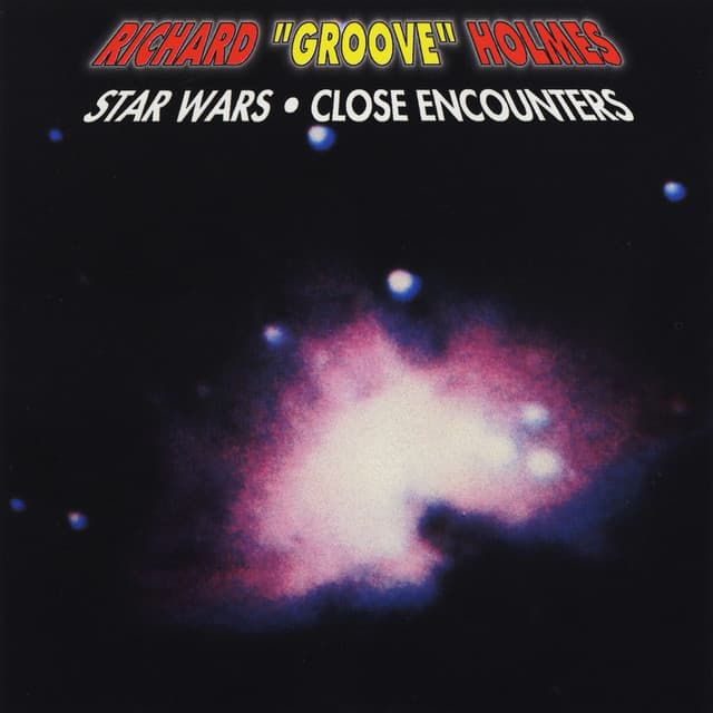 Star Wars - Close Encounters - Richard "Groove" Holmes