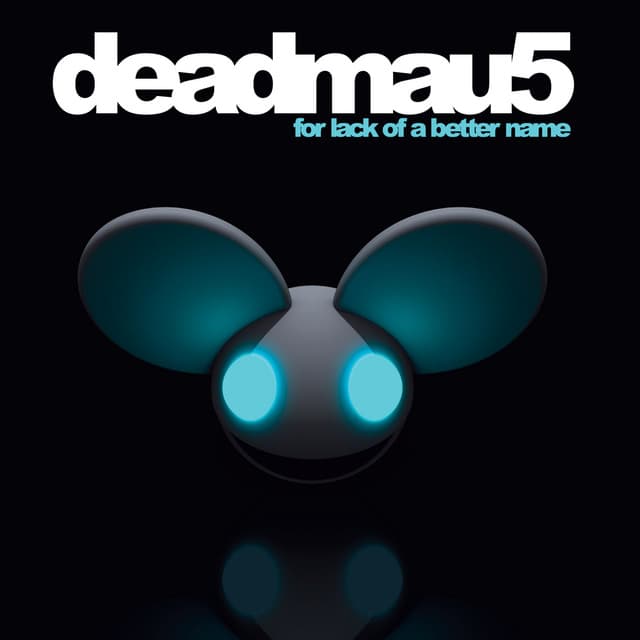 For Lack Of A Better Name - deadmau5