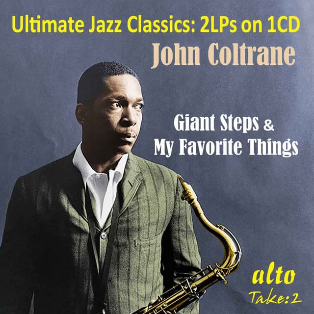 Ultimate Jazz Classics: Giant Steps & My Favorite Things - John Coltrane