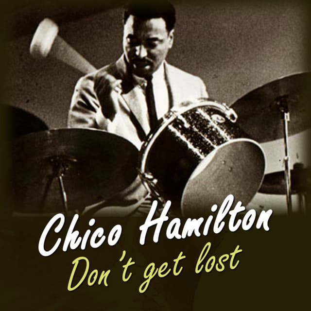 Don't Get Lost - Chico Hamilton