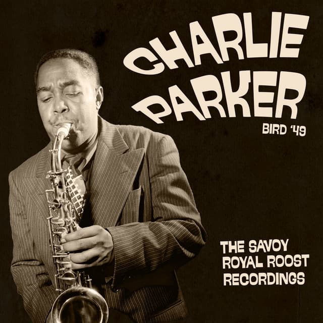 Bird ’49: The Savoy Royal Roost Recordings - Charlie Parker