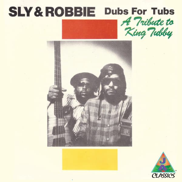 A Tribute To King Tubby - Sly & Robbie