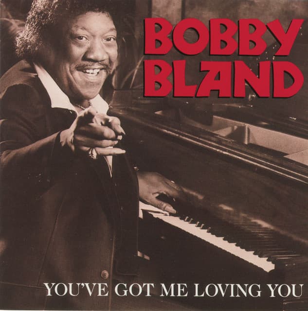 You've Got Me Loving You - Bobby "Blue" Bland