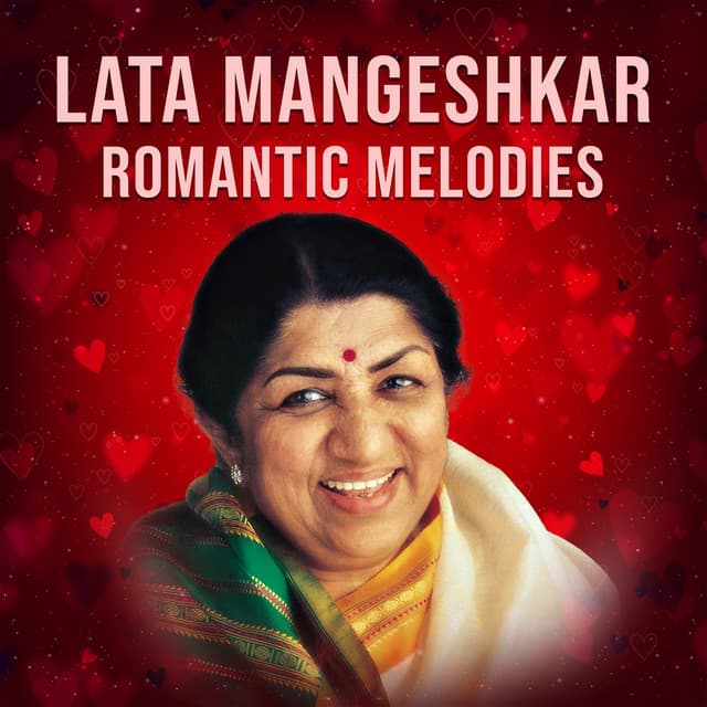 Lata Mangeshkar Romantic Melodies - Lata Mangeshkar