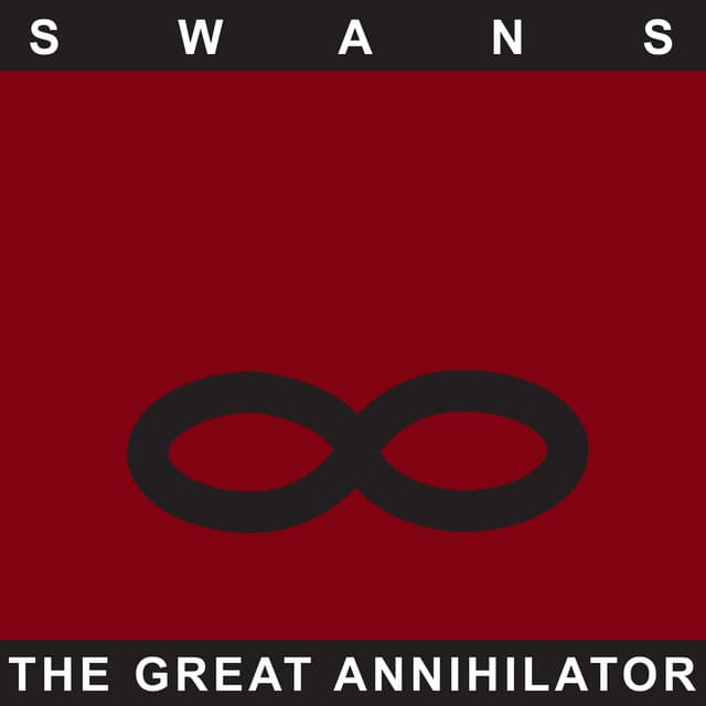 The Great Annihilator - Swans