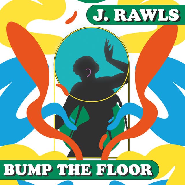 Bump the Floor - J. Rawls