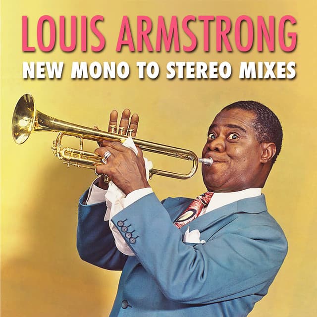 Louis Armstrong New Mono to Stereo Mixes - Louis Armstrong